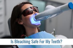is-bleaching-safe-for-my-teeth