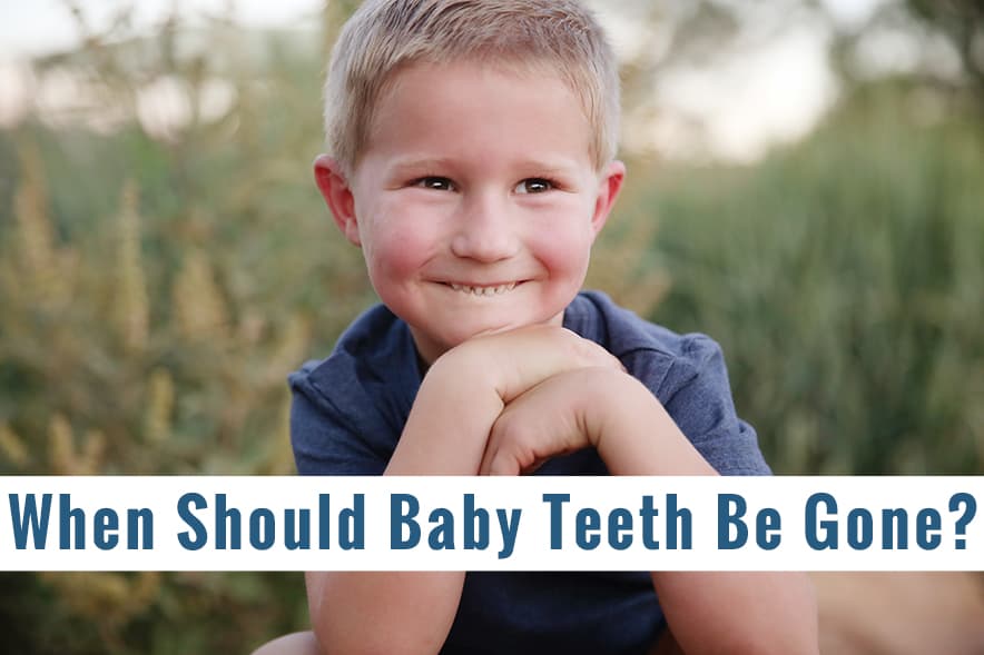Answers From Your Dentist : When Should Baby Teeth Be Gone