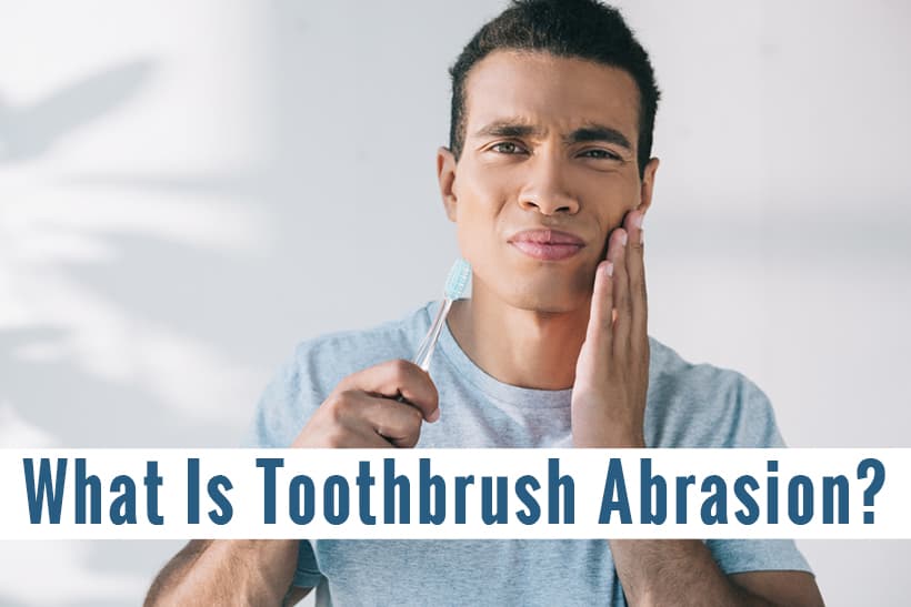 What Is Toothbrush Abrasion