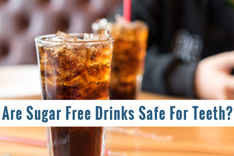 Are Sugar Free Drinks Safe For Teeth