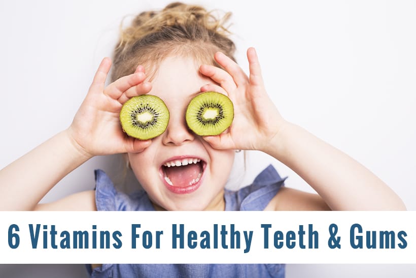 6 Vitamins For Teeth And Gums Riverside Dental